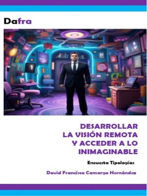 cover image of Desarrollar la Visión Remota y Acceder a lo Inimaginable